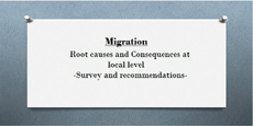 Migration: root causes & consequences at local level – Survey & recommendations 